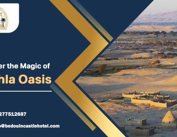 Discover the Magic of Dakhla Oasis: Egypt’s Desert Jewel|01277512687