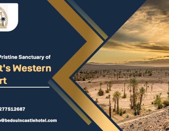 Ultimate Pristine Sanctuary of Egypt’s Western Desert|01277512687